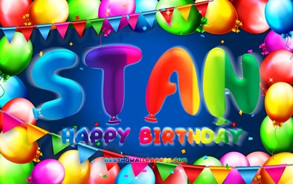 thumb2-happy-birthday-stan-4k-colorful-balloon-frame-stan-name-blue-background.jpg